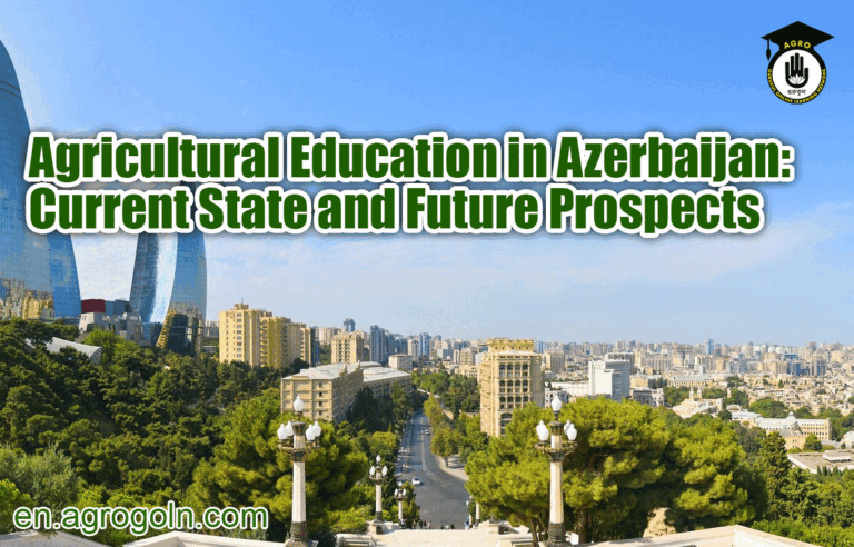 Agricultural Education in Azerbaijan: Current State and Future Prospects