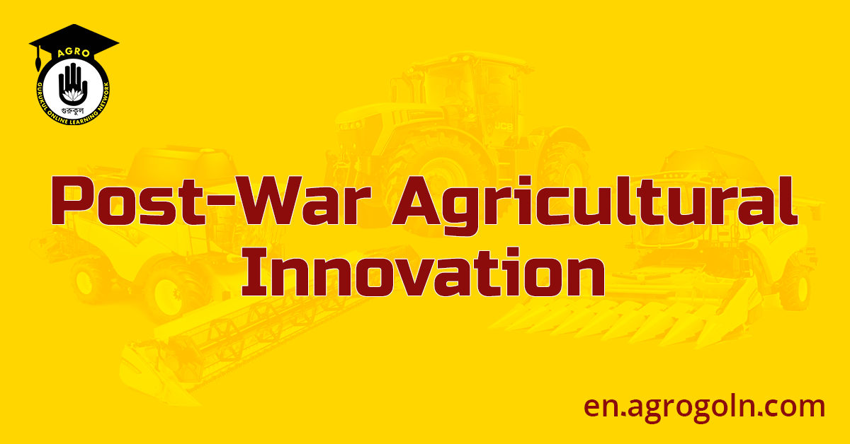 Post-War Agricultural Innovation
