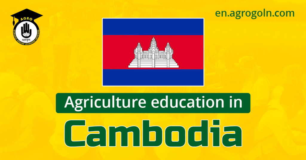 Agriculture Education in Cambodia: An Overview and Prospective Paths